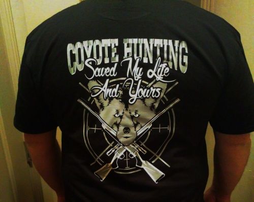 Coyote Hunting saved my life and yours T shirt 129012